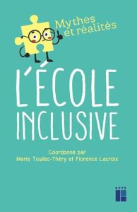 L'école inclusive L'école inclusive, mythes et réalités